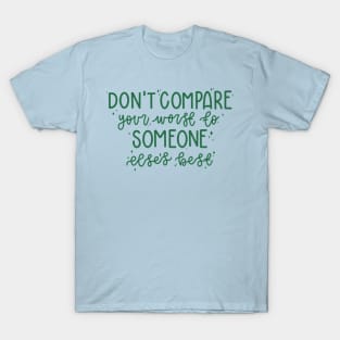 Don't Compare (green) T-Shirt